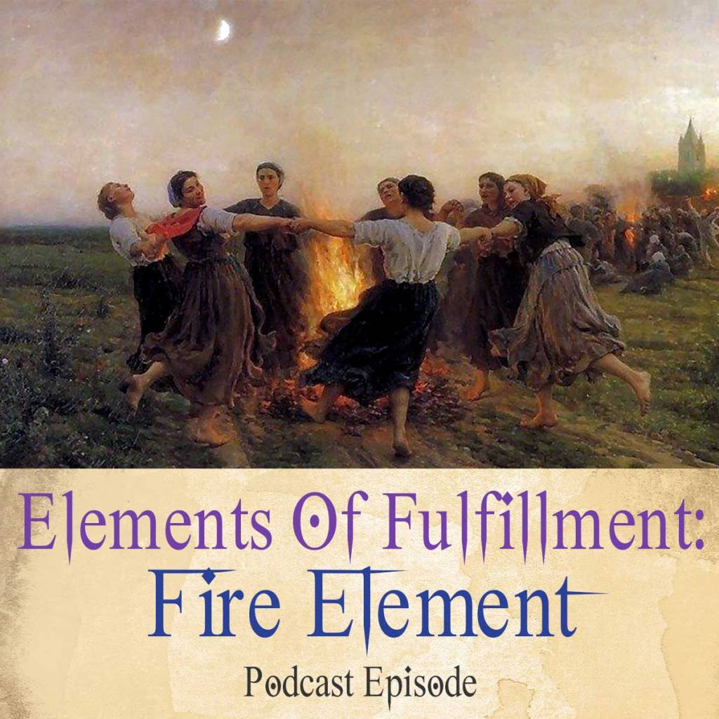 Elements Of Fulfillment Fire