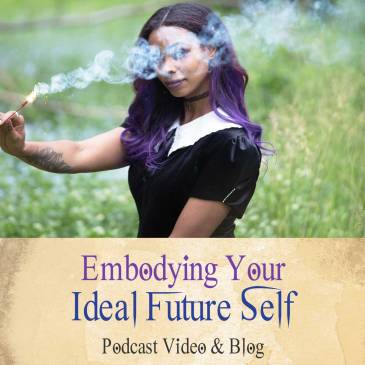 Embodying Your Ideal Future Self (Podcast)