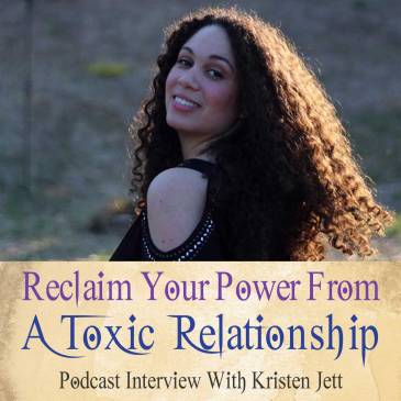 Reclaim Your Power From Any Toxic Relationship With Kristen Jett