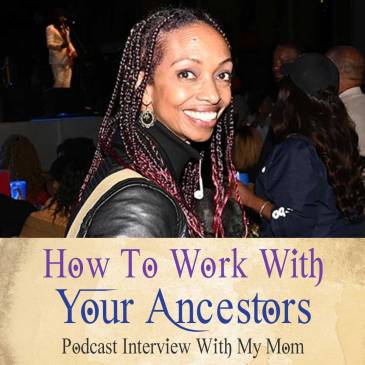 How To Work With Ancestors At Samhain (Podcast With My Mom)