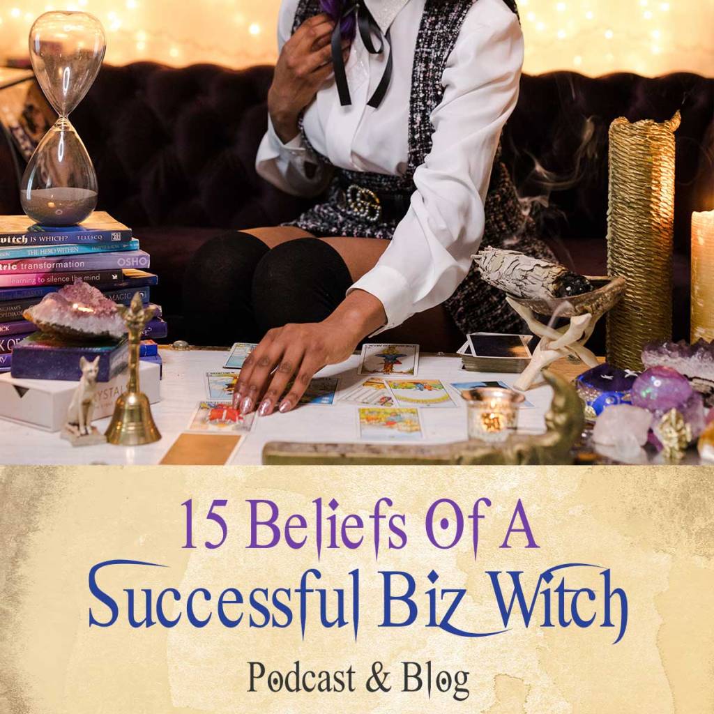 15 Core Beliefs Of A Successful Biz Witch