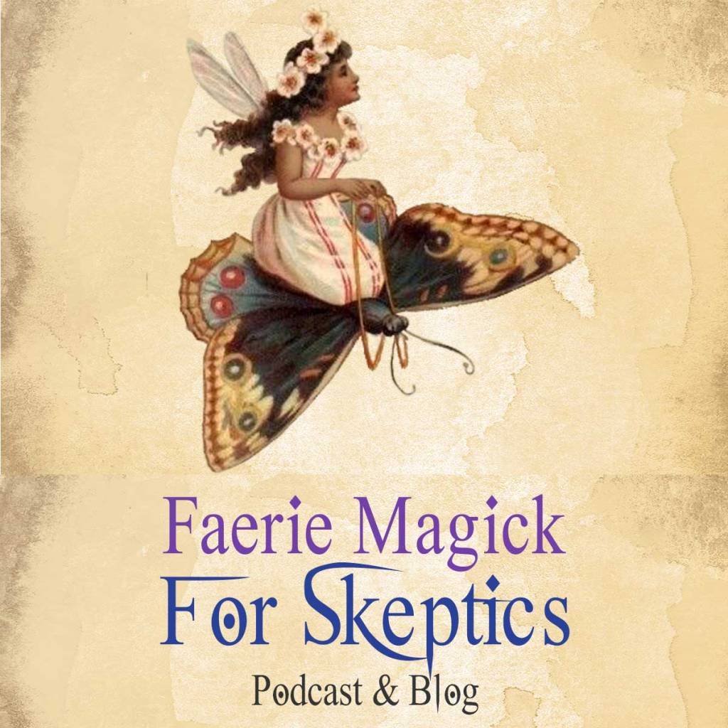 Faerie Magick For Skeptics