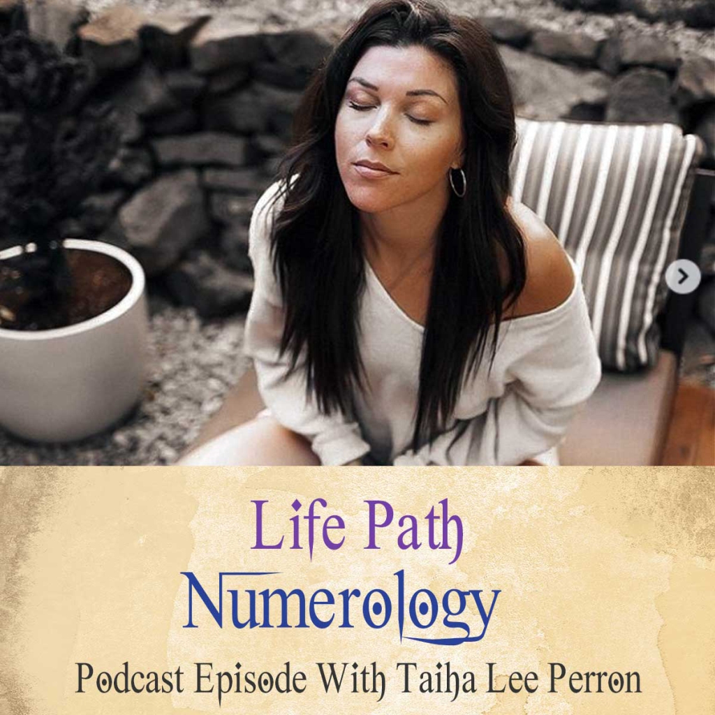 Life Path Number Numerology (Podcast With Taiha Lee Perron)