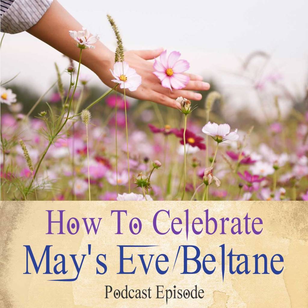 How To Celebrate May's Eve AKA Beltane