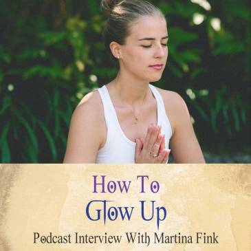 How To Glow Up (Podcast With Martina Fink)