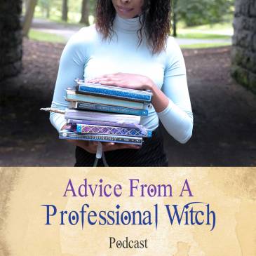 Advice From A Professional Witch Podcast Episode