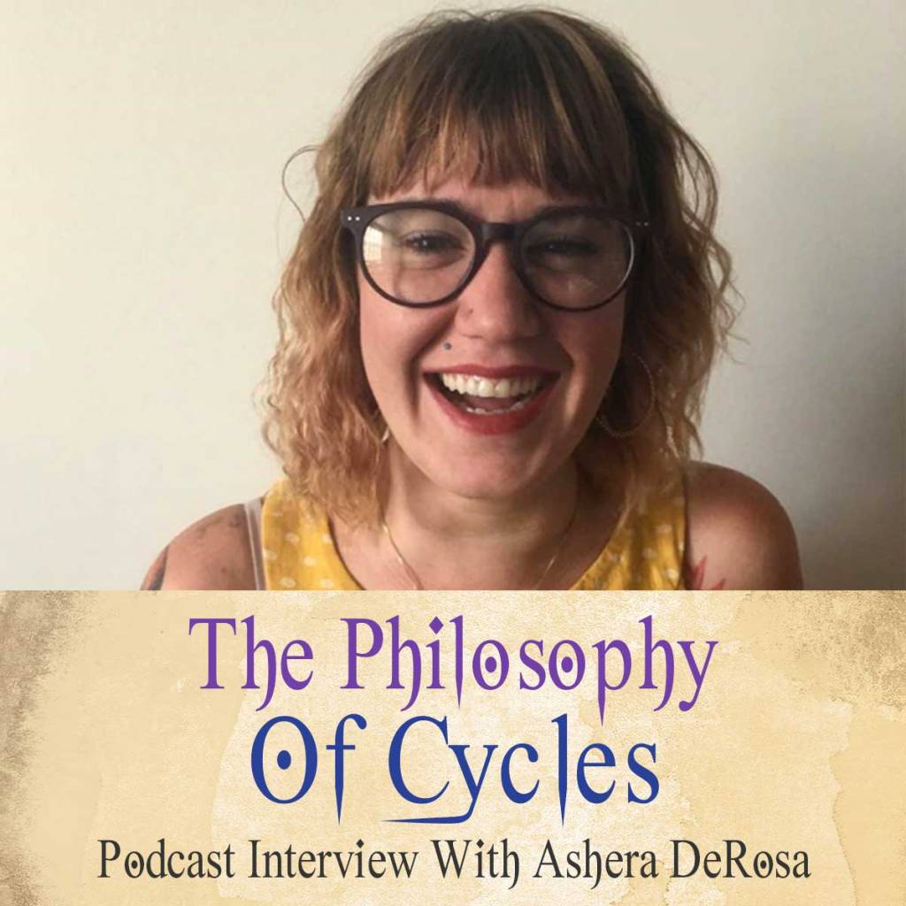 The Philosophy Of Cycles Podcast With Ashera DeRosa