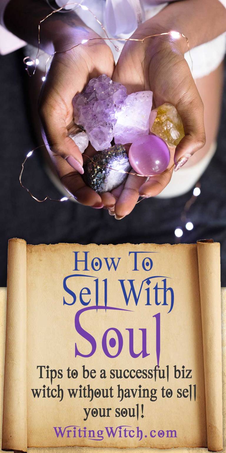 How To Sell With Soul - Tips For Biz Witches