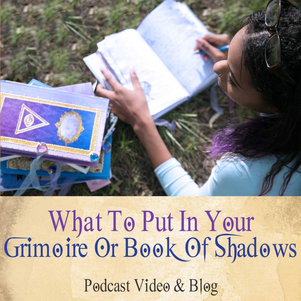 What To Put In A Grimoire Or Book Of Shadows