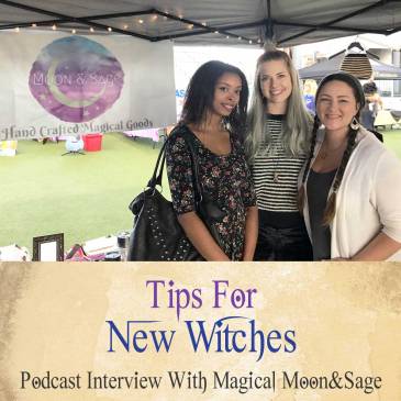 Tips For New Witches Podcast With Magical Moon And Sage