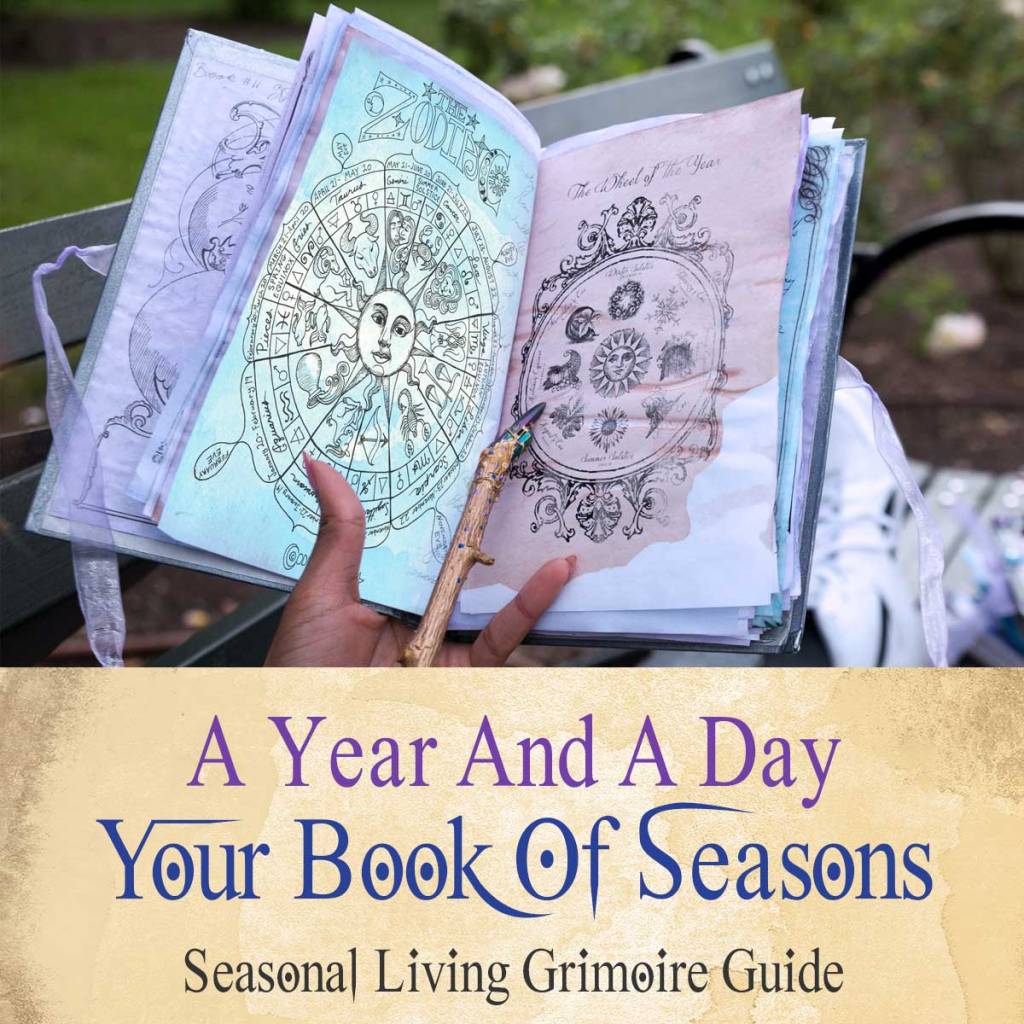 A Year And A Day: Your Book Of Seasons - Seasonal Living Grimoire Guide (Course)