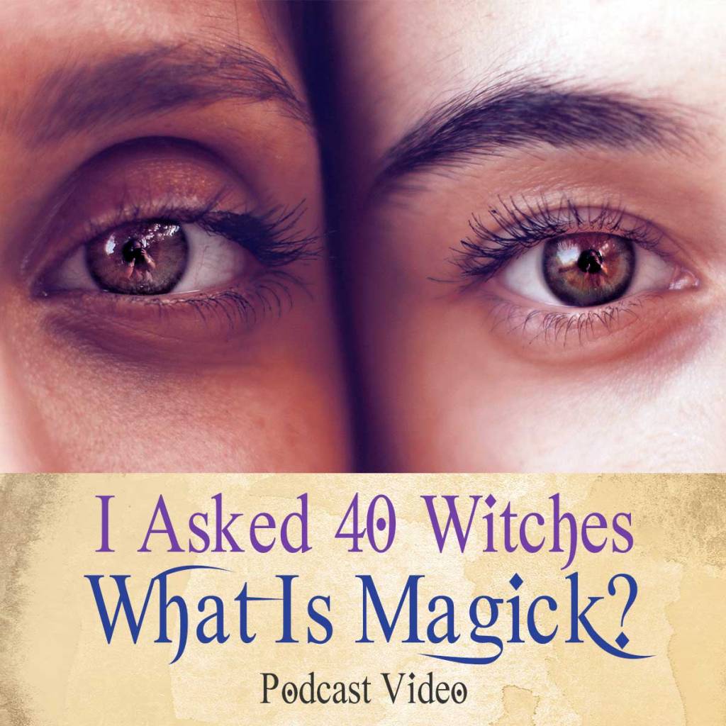 I Asked 40 Witches To Define Magick and What Is A Witch
