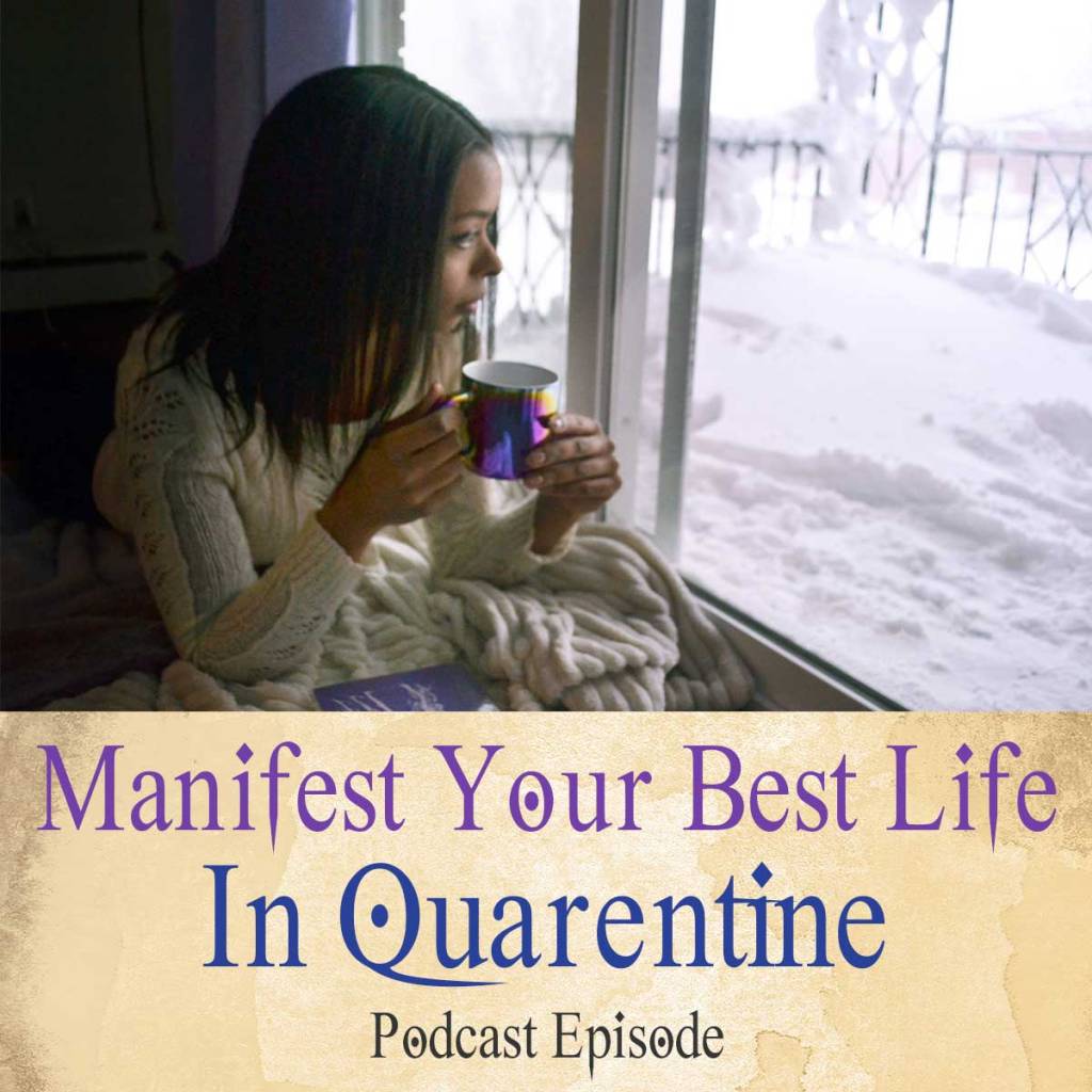 Manifest Your Best Life In Quarentine