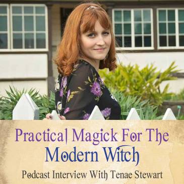 Practical Magick For Modern Witches (Podcast With Tenae Stewart)