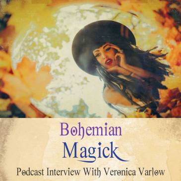 Bohemian Magick (Podcast With Veronica Varlow)