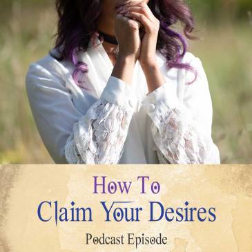 How To Claim Your Desires Podcast