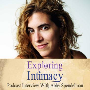 Exploring Intimacy Podcast With Abby Spindelman